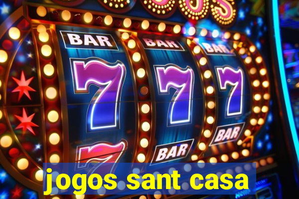 jogos sant casa