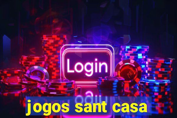 jogos sant casa