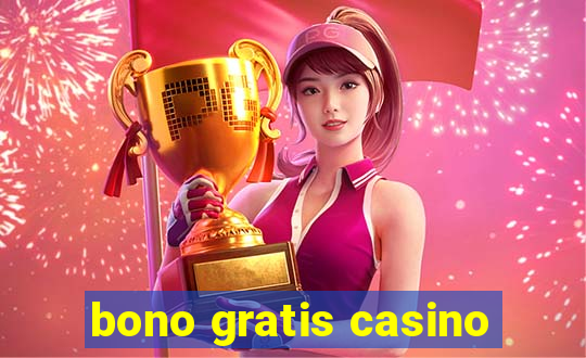 bono gratis casino