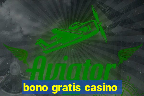 bono gratis casino