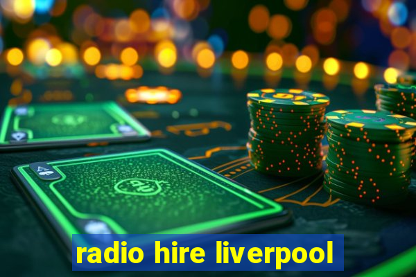 radio hire liverpool