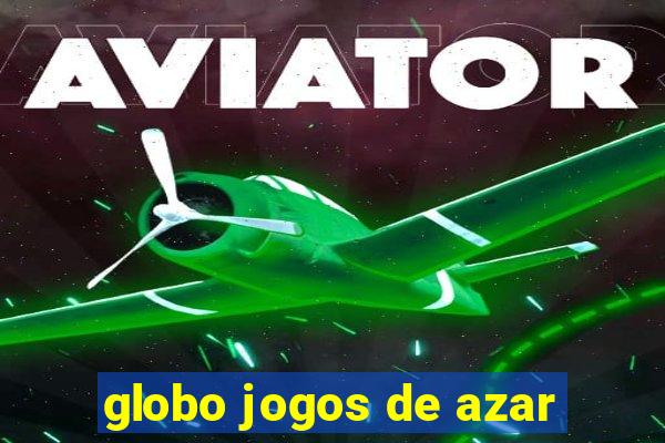 globo jogos de azar