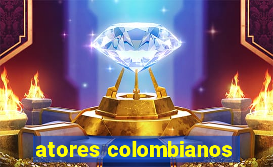 atores colombianos