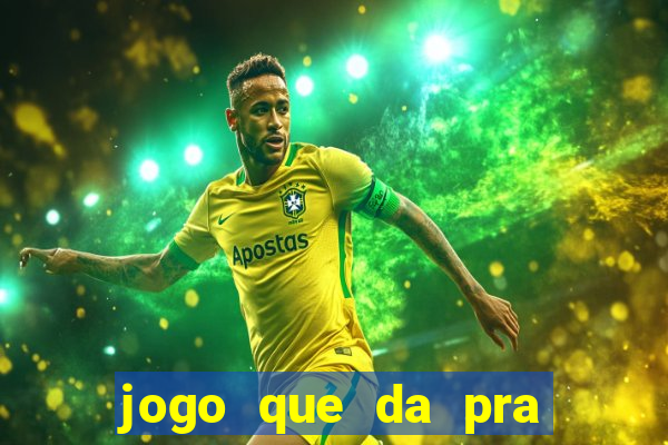 jogo que da pra ganhar dinheiro