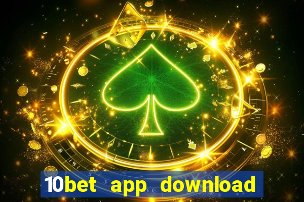 10bet app download for android