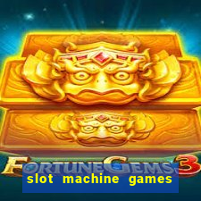 slot machine games with bonus