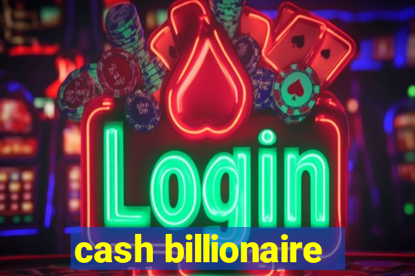 cash billionaire