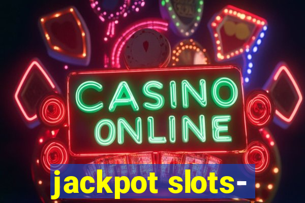 jackpot slots-