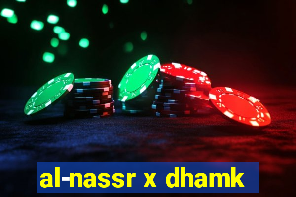 al-nassr x dhamk