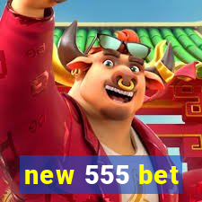 new 555 bet