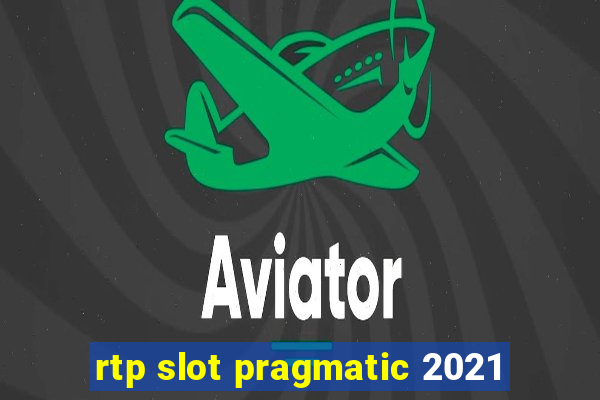 rtp slot pragmatic 2021