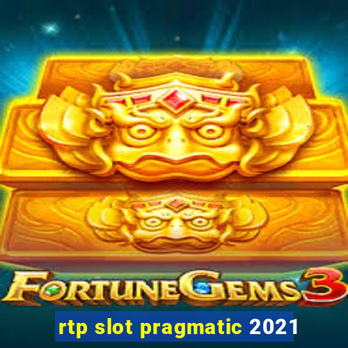 rtp slot pragmatic 2021