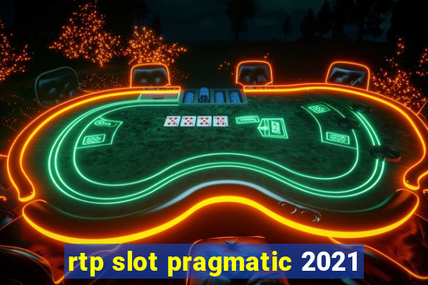 rtp slot pragmatic 2021