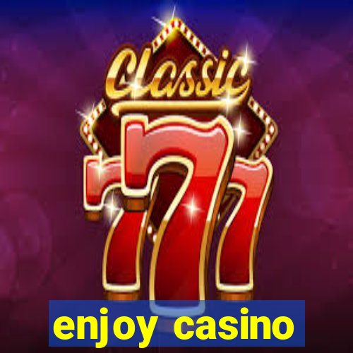 enjoy casino