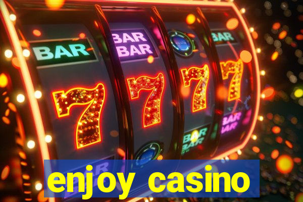 enjoy casino