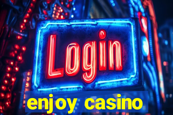 enjoy casino