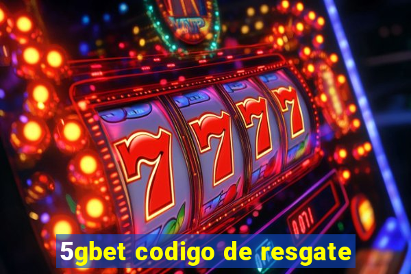 5gbet codigo de resgate