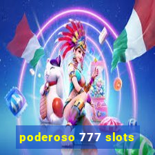 poderoso 777 slots