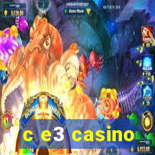 c e3 casino