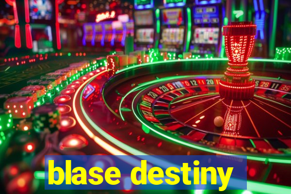 blase destiny