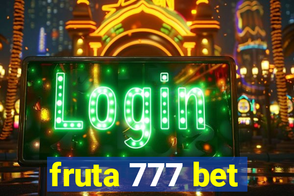 fruta 777 bet