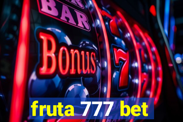 fruta 777 bet