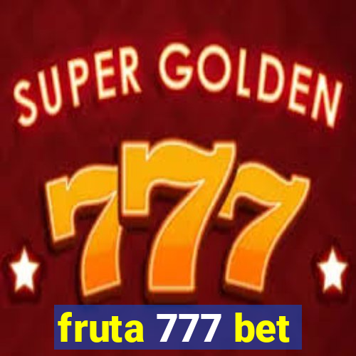 fruta 777 bet