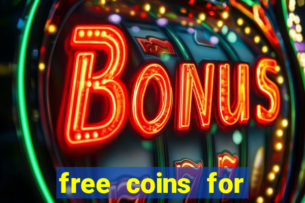 free coins for house of fun slots