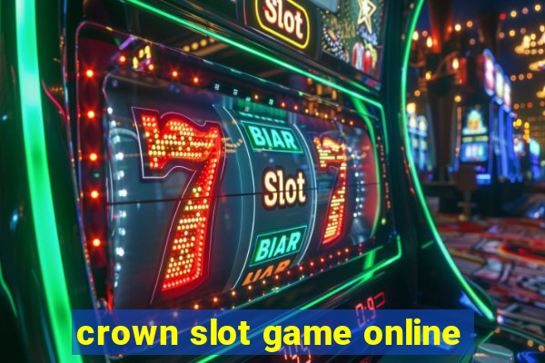 crown slot game online