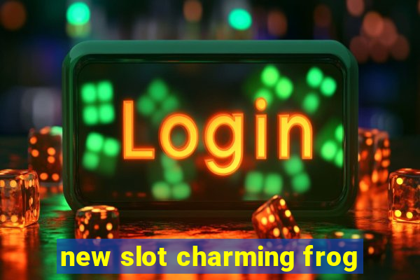 new slot charming frog