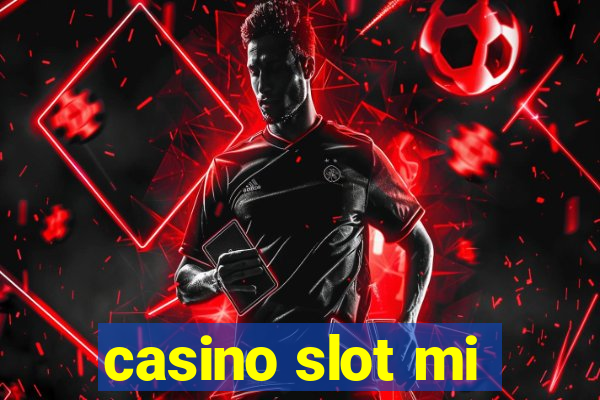 casino slot mi