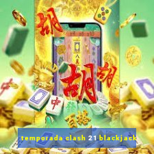 temporada clash 21 blackjack