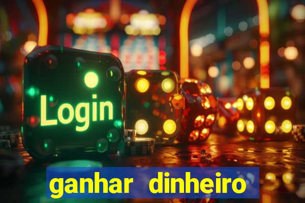 ganhar dinheiro jogando online