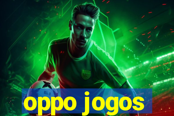 oppo jogos