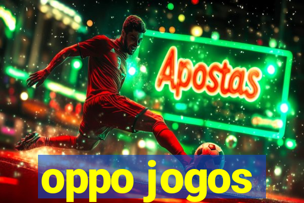 oppo jogos