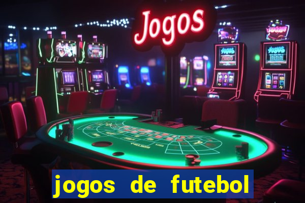 jogos de futebol para apostar