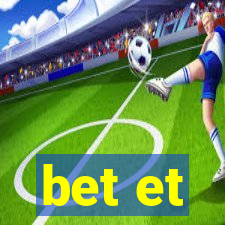 bet et