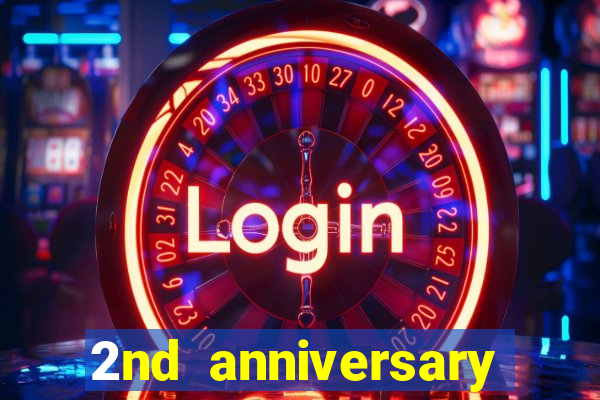 2nd anniversary login bonus