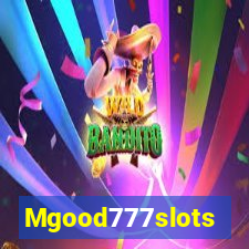 Mgood777slots