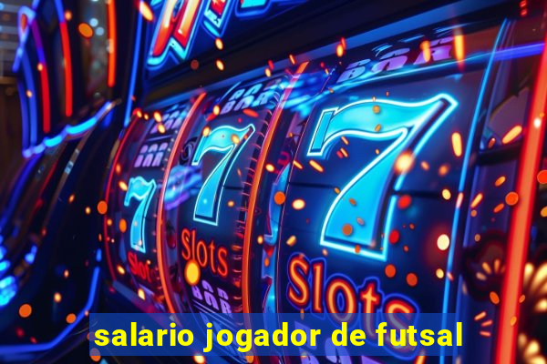 salario jogador de futsal