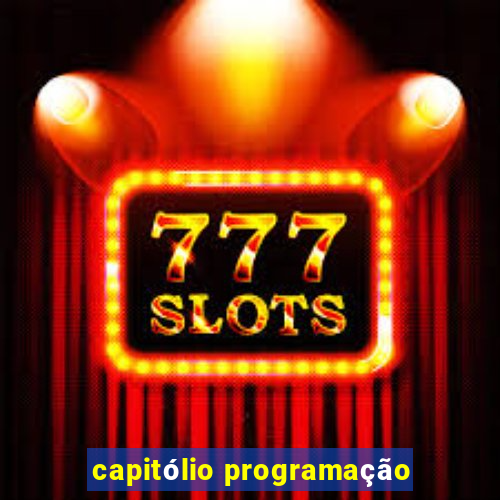 capitólio programação