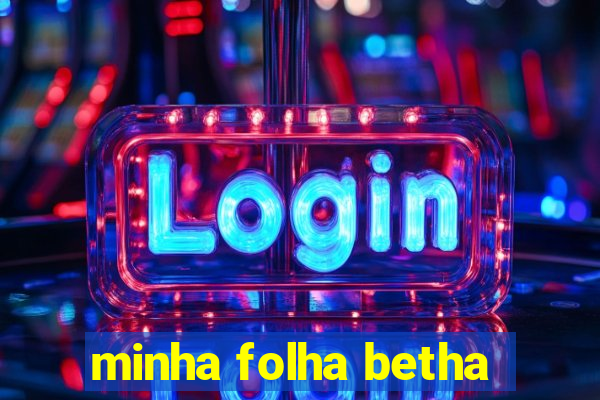 minha folha betha