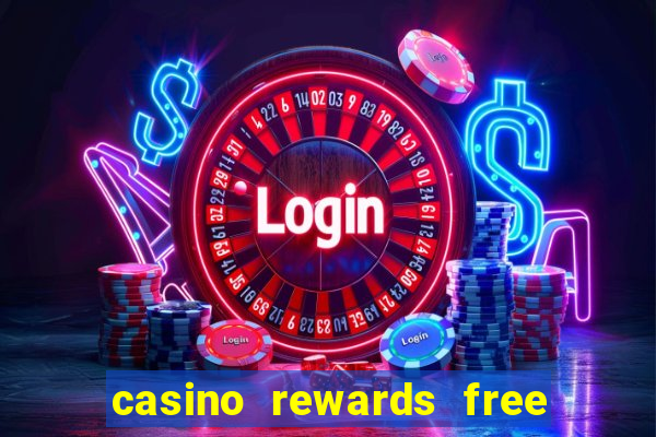 casino rewards free spins 2021