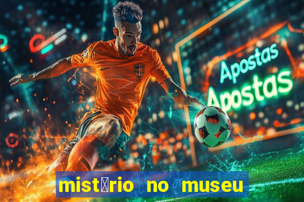 mist茅rio no museu imperial pdf gr谩tis mist茅rio