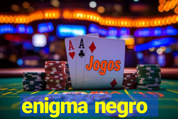 enigma negro