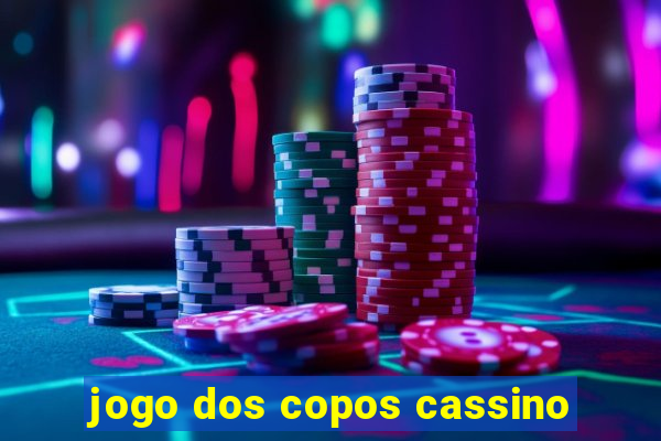 jogo dos copos cassino