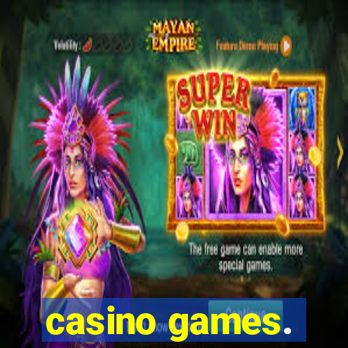 casino games.