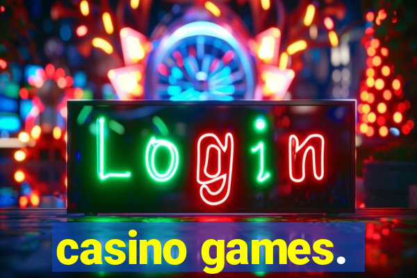 casino games.