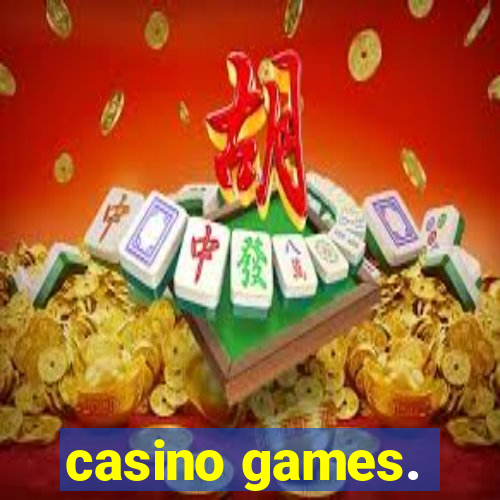 casino games.