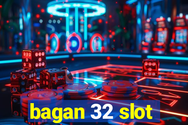 bagan 32 slot